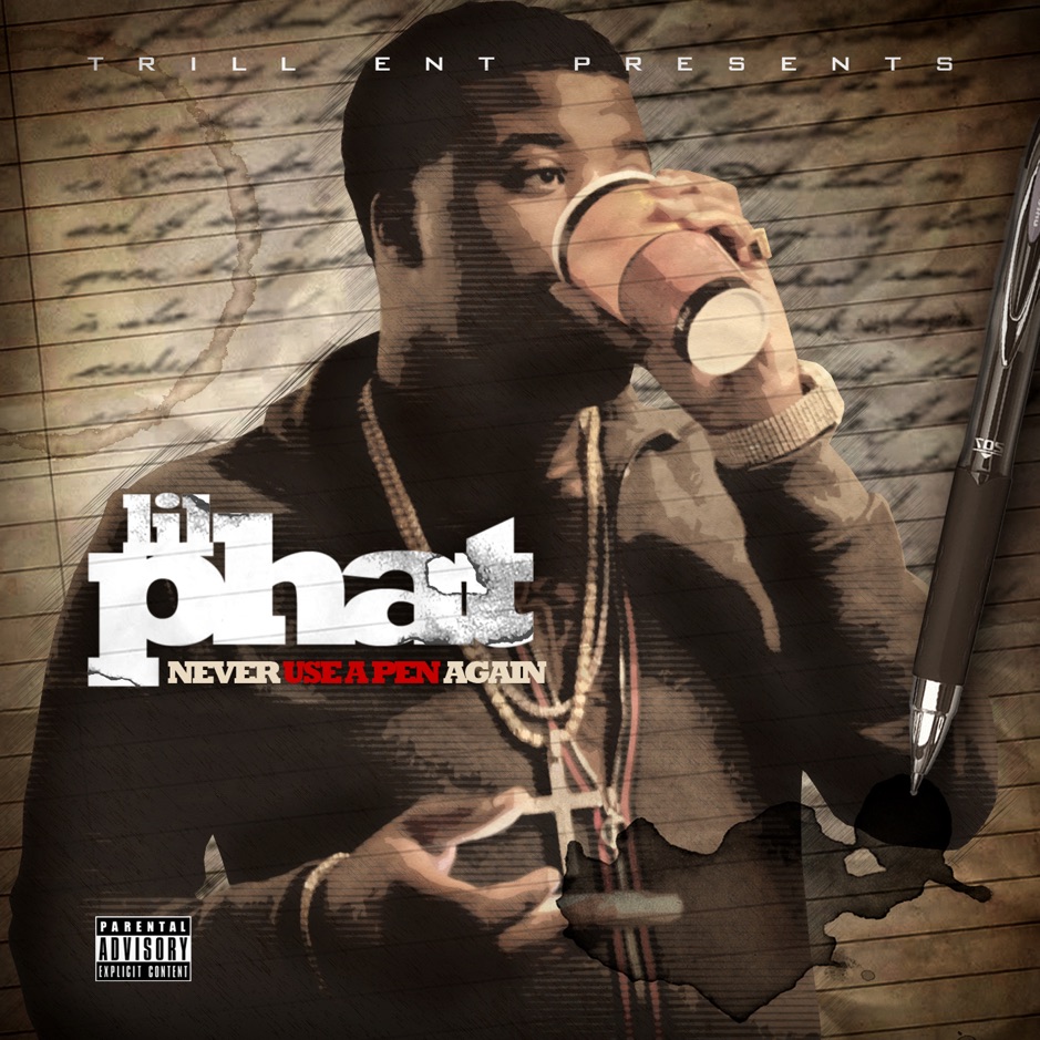 Lil Phat - Never Use a Pen Again